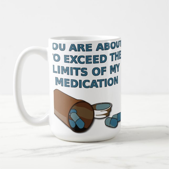 Les Limites De Mon Médicament Drôle Mug (Gauche)