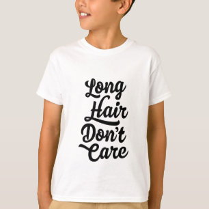 Les longs cheveux ne s'inquiètent pas le T-shirt