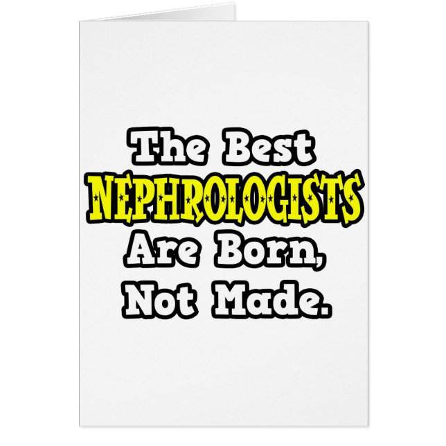 Les Meilleurs Néphrologistes Sont Nés, Non Fabriqu (Devant)