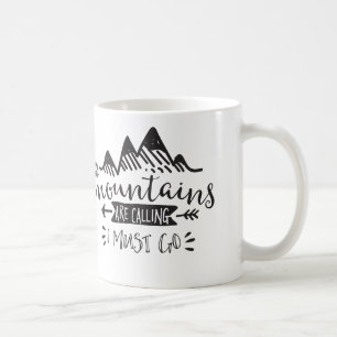 Les montagnes appellent, je doivent aller tasse