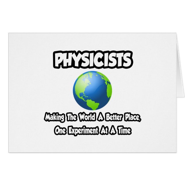 Les physiciens...Faire du monde un meilleur endroi (Devant horizontal)