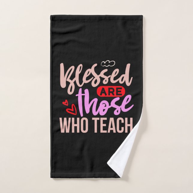 Les Professeurs Sont Heureux Ceux Qui Enseignent (Serviette à main)