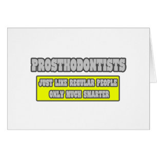 Les prosthodontistes...beaucoup plus intelligents