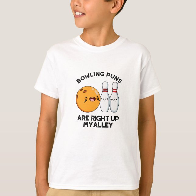 Les Puns De Bowling Sont Juste En Haut De Ma Allée (Devant)
