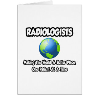 Les radiologistes...Faire du monde un endroit meil