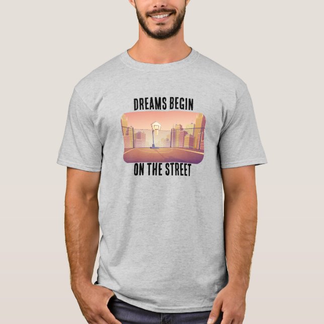 "Les rêves commencent dans la rue" T-shirt de bask (Devant)