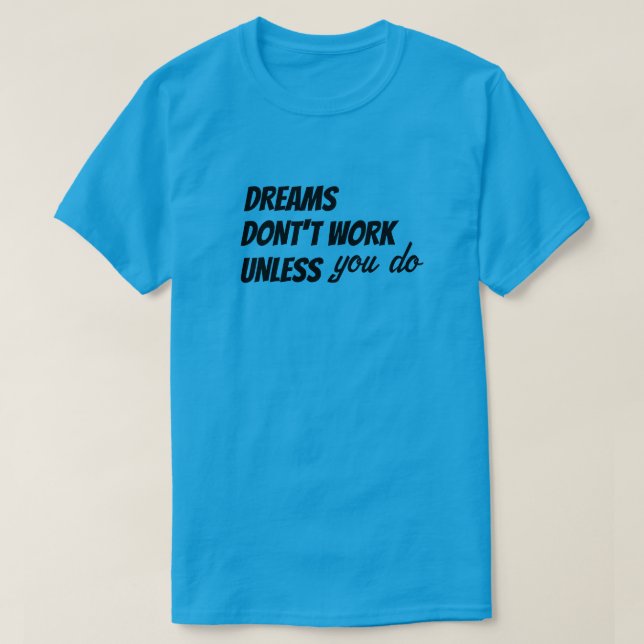 LES RÊVES DE T-shirts NE FONCTIONNENT PAS À MOINS  (Design devant)