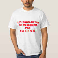 Les SANS-DENTS ne vopas MACRON - T-shirt