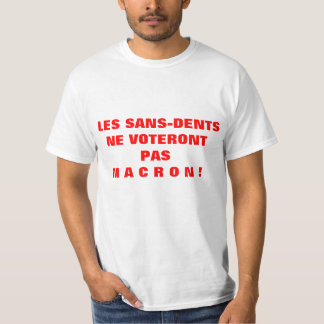 Les SANS-DENTS ne vopas MACRON - T-shirt