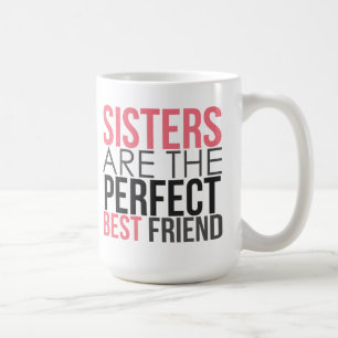 Les soeurs sont la tasse parfaite de meilleur ami
