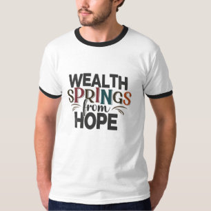 Les sources de richesse de Hope T-shirt Décontract