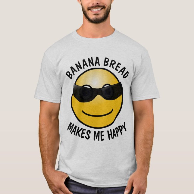 LES T-SHIRTS BANANA BREAD ME REND HEUREUX (Devant)