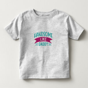 Les Tous Petits T-shirt pour garçon Beau comme Papa