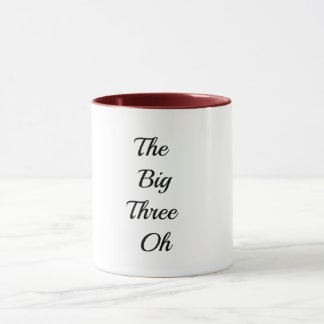 Les Trois Grands Oh - Joyeux 30e anniversaire Mugs