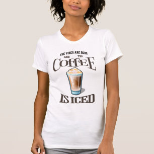 Les Vibes Sont Bonnes Et Le Café Est Un T-Shirt Gl