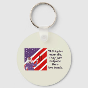 Les Vieux Hippies Ne Meurent Jamais... Porte-clés
