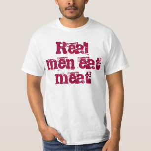 Les vrais hommes mangent le T-shirt de viande