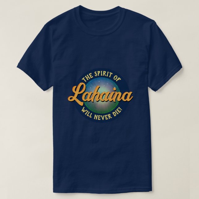 L'Esprit de Lahaina ne mourra jamais ! T-shirt (Design devant)