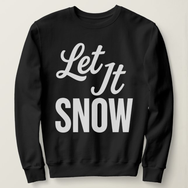 Let It Snow Bold Winter Holiday Sweatshirt (Design devant)