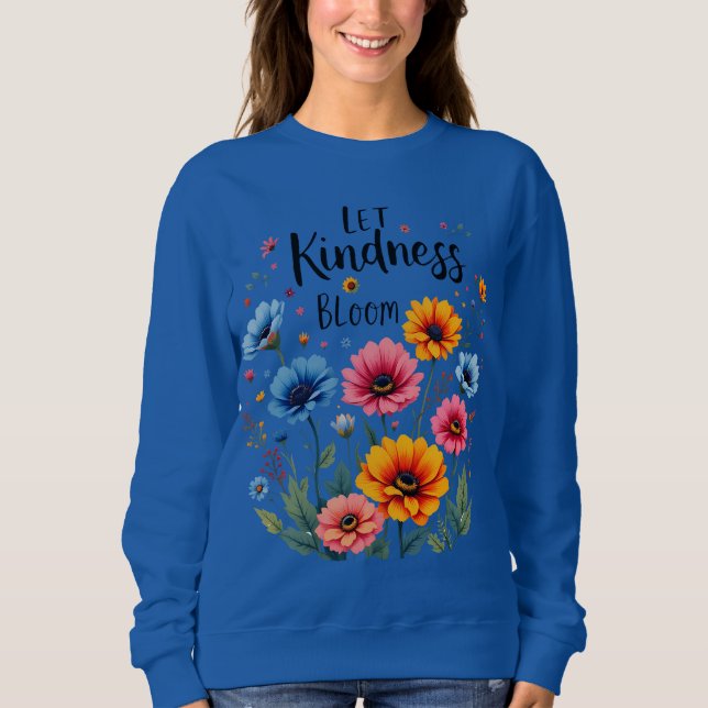 Let kindness bloom. Sweatshirt (Devant)