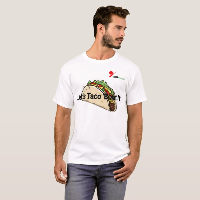 "Let's Taco 'Bout It" Fun T-Shirt Amateurs de Taco (Devant entier)