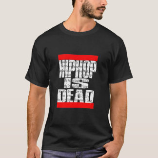 L'Hip hop est MORT T-shirt