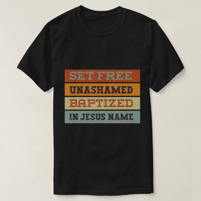Libérez sans honte baptisé en Jésus nom T-shirt (Design devant)