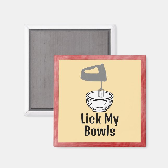 Lick My Bowls Magnet (Recto/Verso)