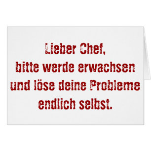 "Lieber Chef, bitte werde erwachsen..."