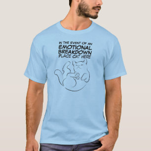 Lieu de rupture émotionnelle Chat Ici T-shirt