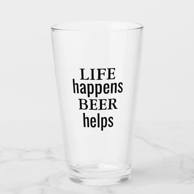 Life Happens Beer aide la coupe de verre (Devant)