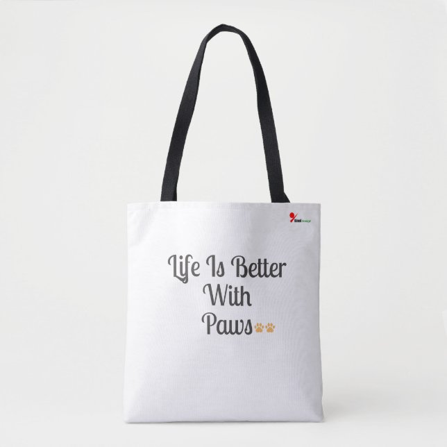 "Life Is Better With Paws" Cute Dog Lover Tote Bag (Devant)