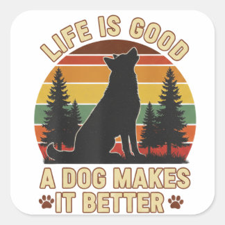 life is funny a good dog makes it better Sticker
