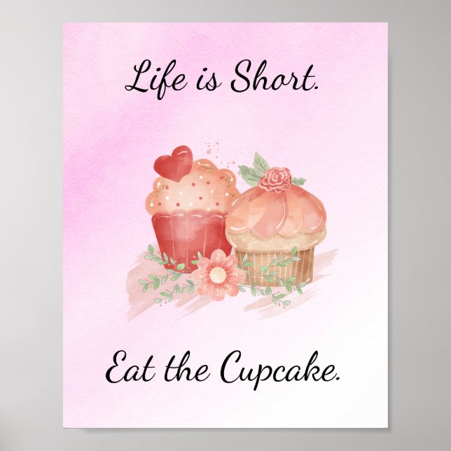Life is Short.  Eat the Cupcake Poster (Devant)