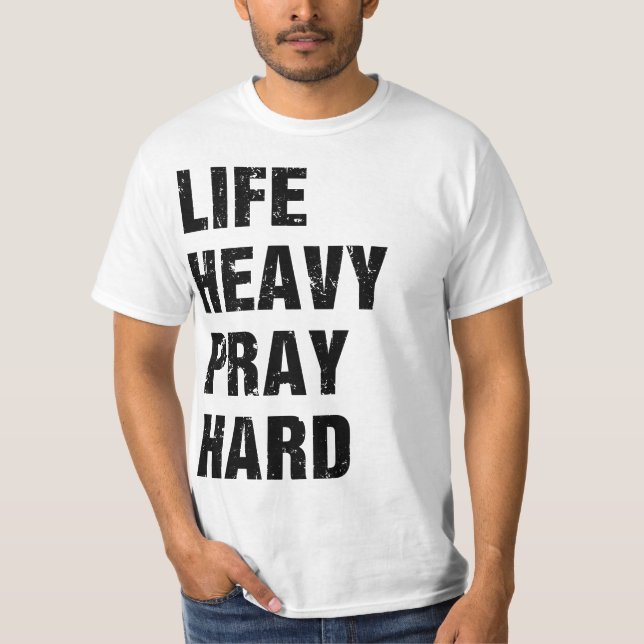 Lift Heavy Pray Hard Christian Workout T-Shirt (Devant)