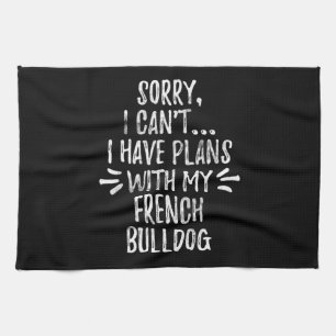 Linge De Cuisine 26Dog Gift  Sorry, I Cant I Have Plans With My Dog