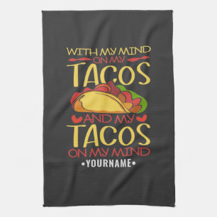 Linge De Cuisine Avec mon esprit sur les Tacos et les Tacos sur mon