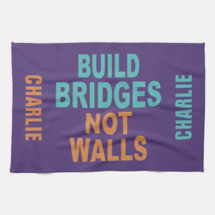 Linge De Cuisine "Build Bridges Not Walls" nom personnalisé serviet