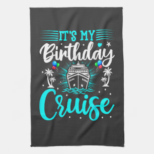 Linge De Cuisine C'est ma croisière d'anniversaire - Anniversaire d