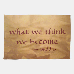 Linge De Cuisine Citation de Bouddha ; Ce que nous pensons, nous le