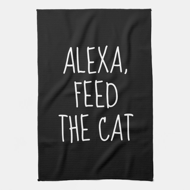 Linge De Cuisine Commande Alexa humouristique pour nourrir le chat  (Vertical)