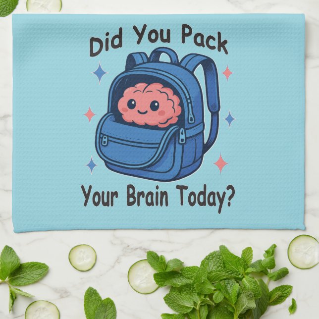 Linge De Cuisine Cute “Did You Pack Your Brain Today?” Brain Pun (Plié)
