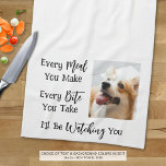Linge De Cuisine Drôle Chien Dit Photo<br><div class="desc">Ajoutez une photo de votre chien à cette nouvelle serviette de cuisine amusante avec le dicton CHAQUE REPAS QUE VOUS FAITES, CHAQUE MOMENT QUE VOUS PRENEZ, JE VOUS REGARDERAI. Modifiez la couleur du texte et/ou de la couleur arrière - plan comme vous le souhaitez dans EDIT pour coordonner avec les...</div>