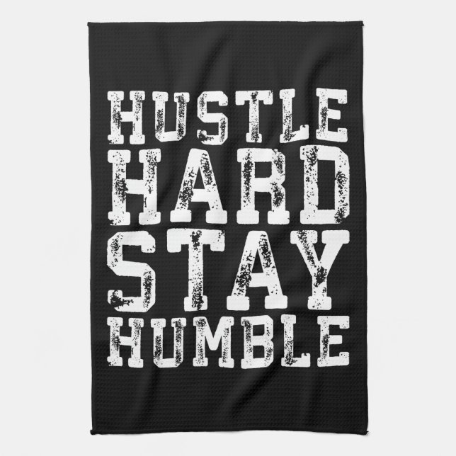 Linge De Cuisine Dur, Restez Humble - Mots Inspirants (Vertical)