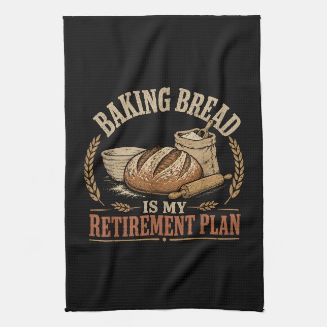 Linge De Cuisine Faire du Pain est Mon Plan de Retraite (Vertical)