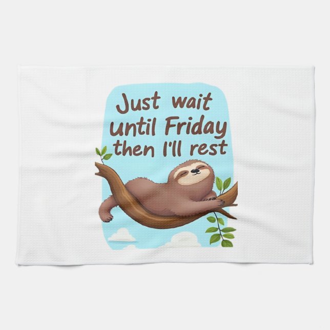 Linge De Cuisine Funny Sloth on a Tree � Just Make It to Friday Ove (Horizontal)