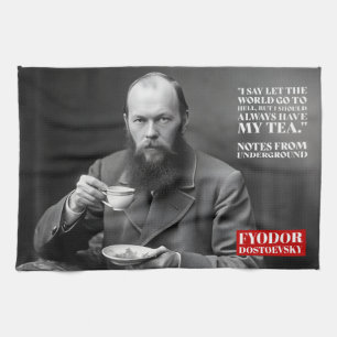 Linge De Cuisine Fyodor Dostoevsky - citation amusante du thé