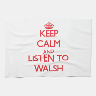 Linge De Cuisine Gardez le calme et écoutez Walsh