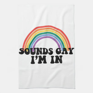 Linge De Cuisine Gay pride LGBT Rainbow Sounds Gay I'm In