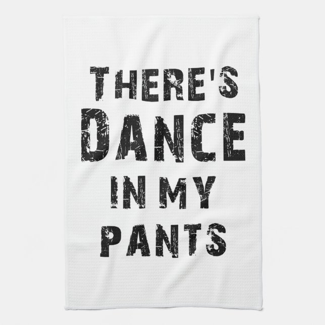 Linge De Cuisine Il y a danse dans mon pantalon (Vertical)